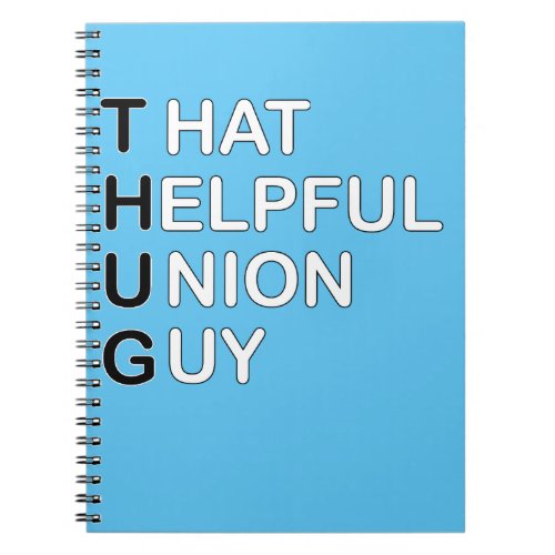 THUG _ That Helpful Union Guy Notebook