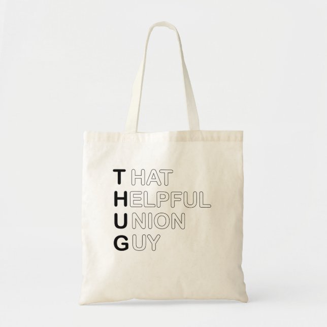 THUG - That Helpful Union Guy Tote Bag (Front)