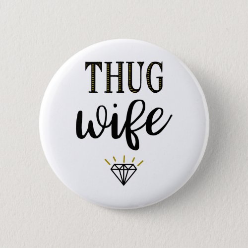 Thug Wife Diamond Button