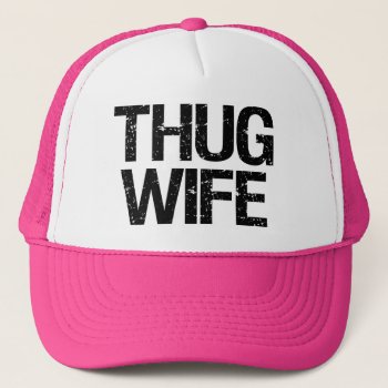 Thug Wife Funny Hat by WorksaHeart at Zazzle