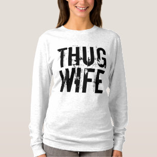 THUG WIFE Funny T-Shirts