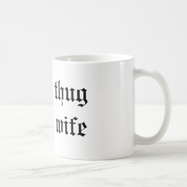"Thug Wife" Mug (Right)
