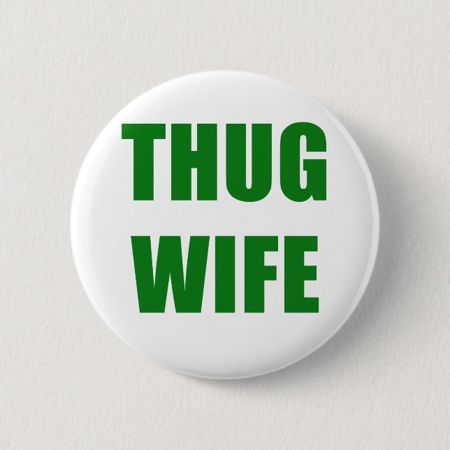 Thug Wife Pinback Button (Front)