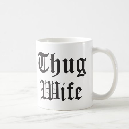 Thug Wife Pop Culture Typography Coffee Mug
