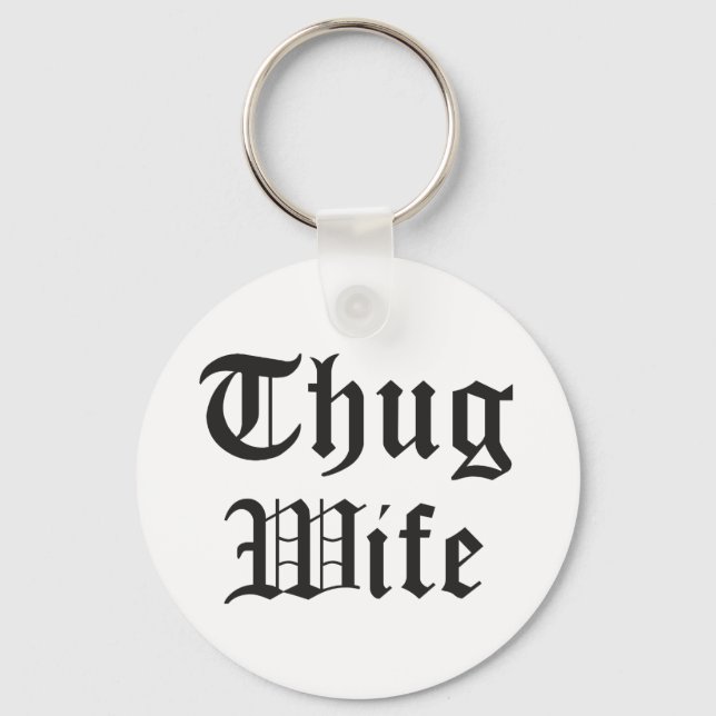 Thug Wife Pop Culture Typography Keychain (Front)