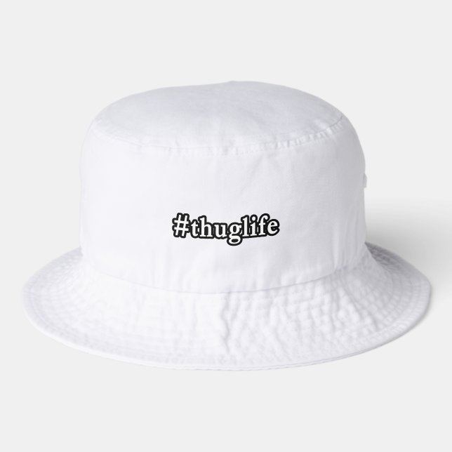 #Thuglife Bucket Hat (Front)