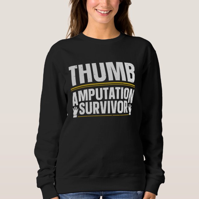 Thumb Amputation Survivor Design for a Finger Ampu Sweatshirt (Front)