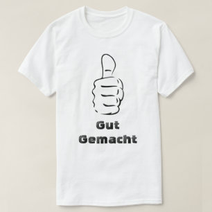 Thumb up and gut gemacht T-Shirt