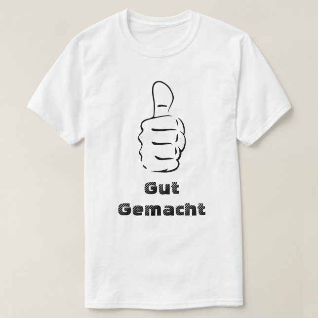Thumb up and gut gemacht T-Shirt (Design Front)