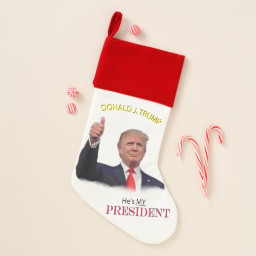 THUMB UP Trump Hes MY President Christmas Stocking