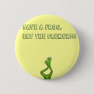 thumbnailll, Save A Frog,Eat The French!!! Pinback Button