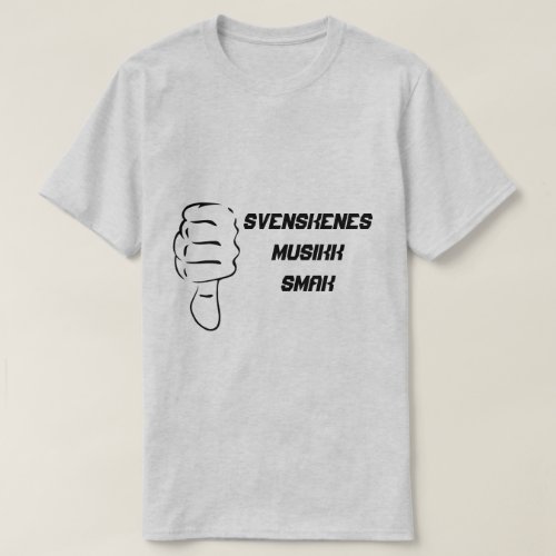 Thumbs down and the text Swedish music taste T_Shirt