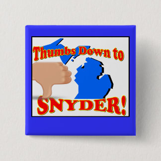 Thumbs Down to Rick Snyder Pinback Button