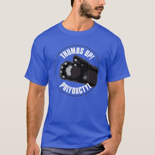 Thumbs Up _ Gift For Polydactyl Cat Owners T_Shirt