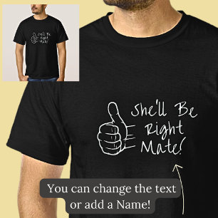 Thumbs Up She'll Be Right Mate on Black T-Shirt