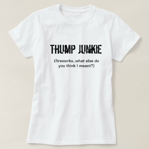 Thump Junkie T_Shirt