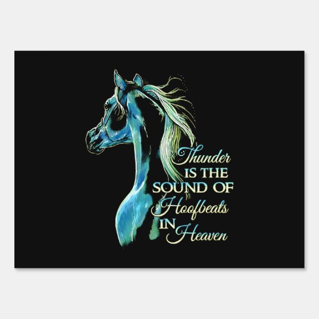 Thunder Is The Sound Of Hoofbeats In Heaven Sign (Front)