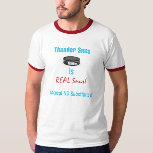 Thunder Snus is REAL Snus T_Shirt