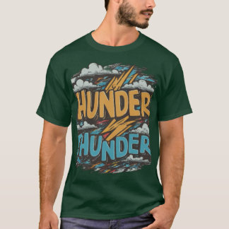 Thunder. Thunder. Thunder .  T-Shirt