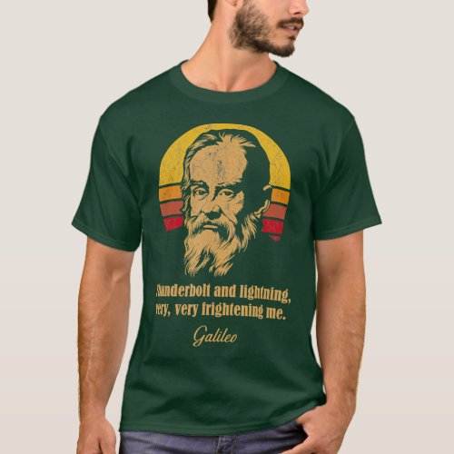 Thunderbolt and lightning Galileo Astronomy Meme T_Shirt