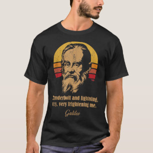Thunderbolt and lightning Galileo Astronomy Meme T-Shirt