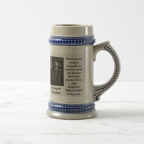 Thurgood Marshall quote Beer Stein