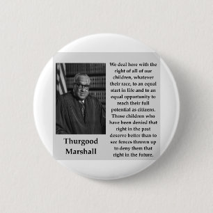 Thurgood Marshall quote Pinback Button