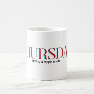 Thursday Almost Friday Coffee Mug
