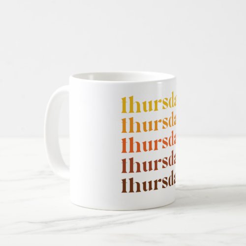 Thursday Thursday Thanksgiving Coffee Mug