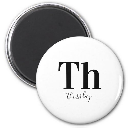 Thursday Typography Black  White Magnet