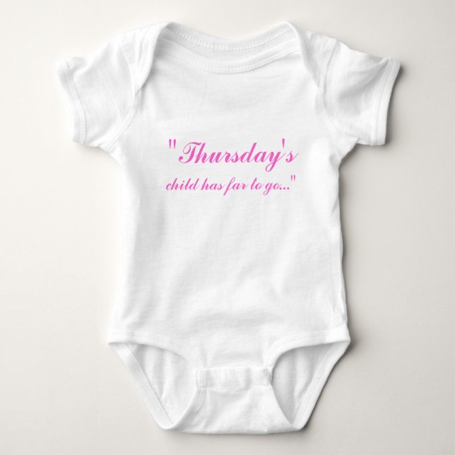 "Thursday's, child has far to go..." Baby Bodysuit (Front)