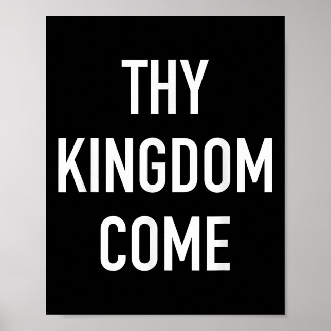 Thy Kingdom Come - Christian Life Bible Faith Quot Poster (Front)
