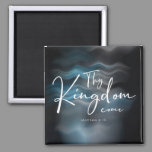 Thy Kingdom Come Modern Script Bible Verse Magnet