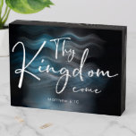 Thy Kingdom Come Modern Script Bible Verse Wooden Box Sign