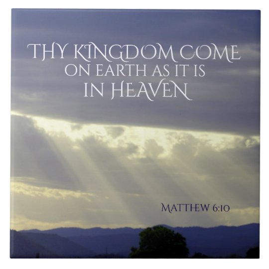 Thy Kingdom Come on Earth as in Heaven, Bible Tile | Zazzle.com