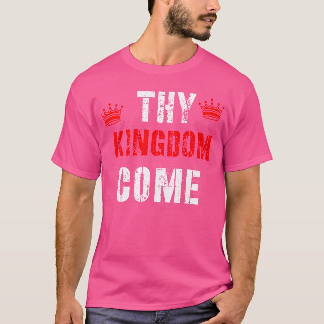 Thy Kingdom Come Religious Spiritual T-Shirt (Front)