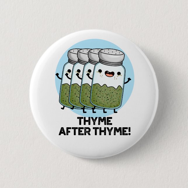 Thyme After Thyme Funny Herb Pun  Button (Front)