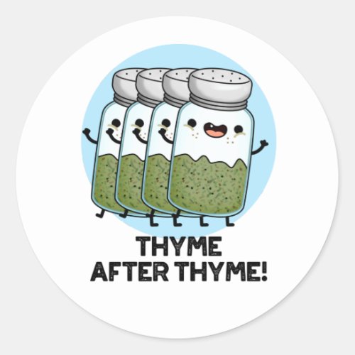 Thyme After Thyme Funny Herb Pun  Classic Round Sticker