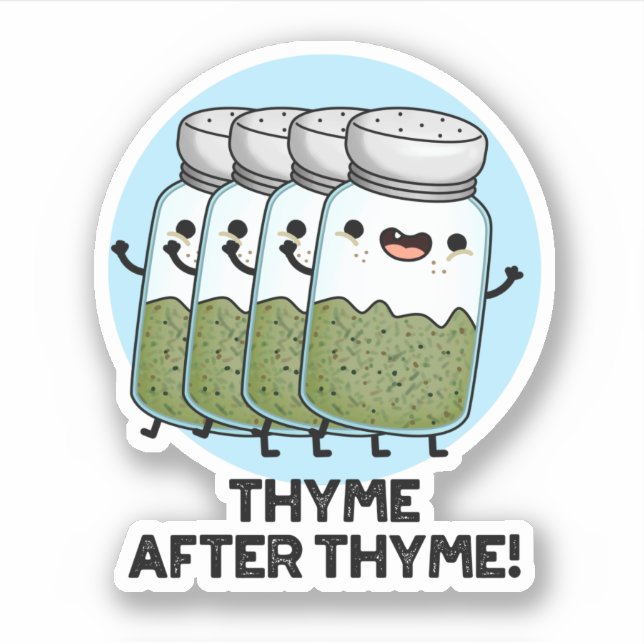 Thyme After Thyme Funny Herb Pun  Sticker (Front)