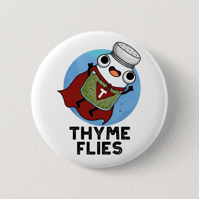 Thyme Flies Funny Herb Pun  Button (Front)