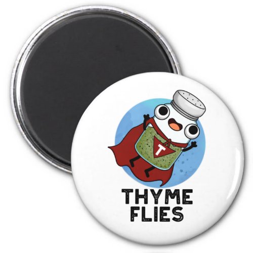 Thyme Flies Funny Herb Pun Magnet