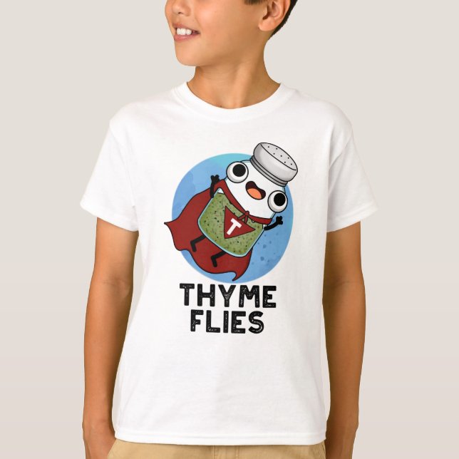 Thyme Flies Funny Herb Pun  T-Shirt (Front)