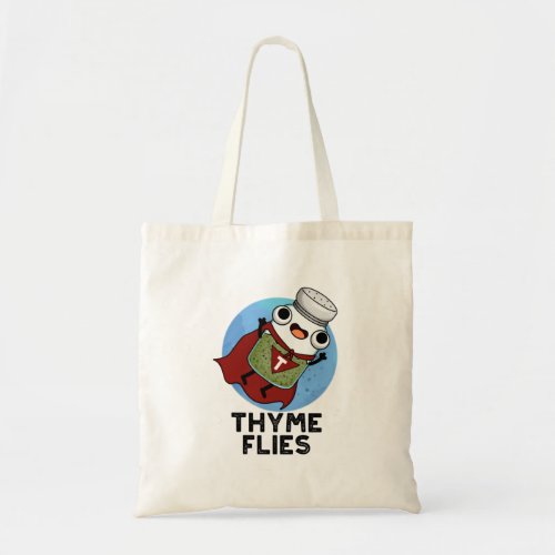 Thyme Flies Funny Herb Pun Tote Bag