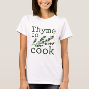 Thyme To Cook T-Shirt