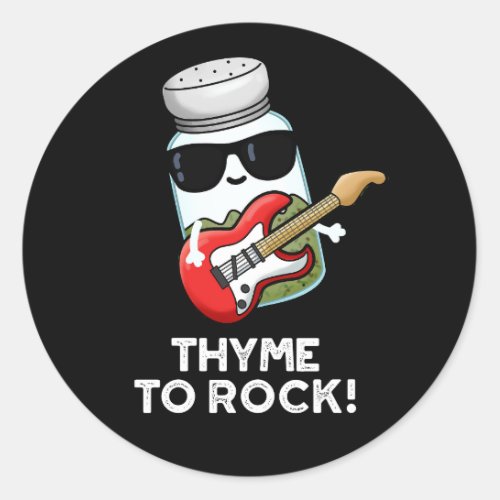 Thyme To Rock Funny Herb Pun Dark BG Classic Round Sticker