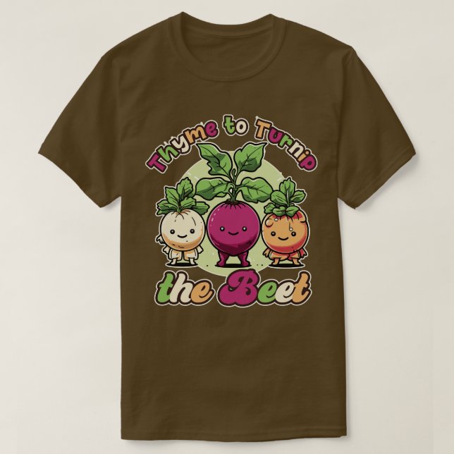 Thyme to Turnip the Beet Funny Vegan Design T-Shirt (Design Front)