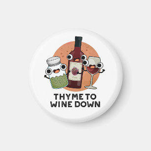 Thyme To Wine Down Funny Chill Pun Magnet