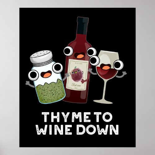Thyme To Wine Down Funny Chill Pun  Poster