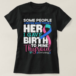 Thyroid Awareness Some People Never Meet Their T-Shirt