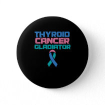 Thyroid Cancer Gladiator Cancer Awareness Gift Button